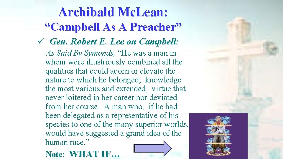 Archibald Mc. Lean: “Campbell As A Preacher” ü Gen. Robert E. Lee on Campbell: