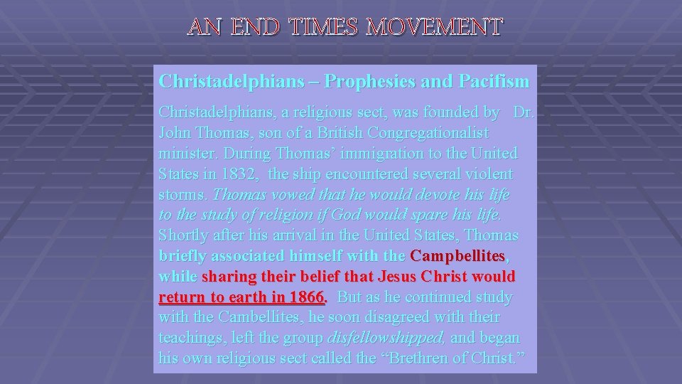 AN END TIMES MOVEMENT Christadelphians – Prophesies and Pacifism Christadelphians, a religious sect, was