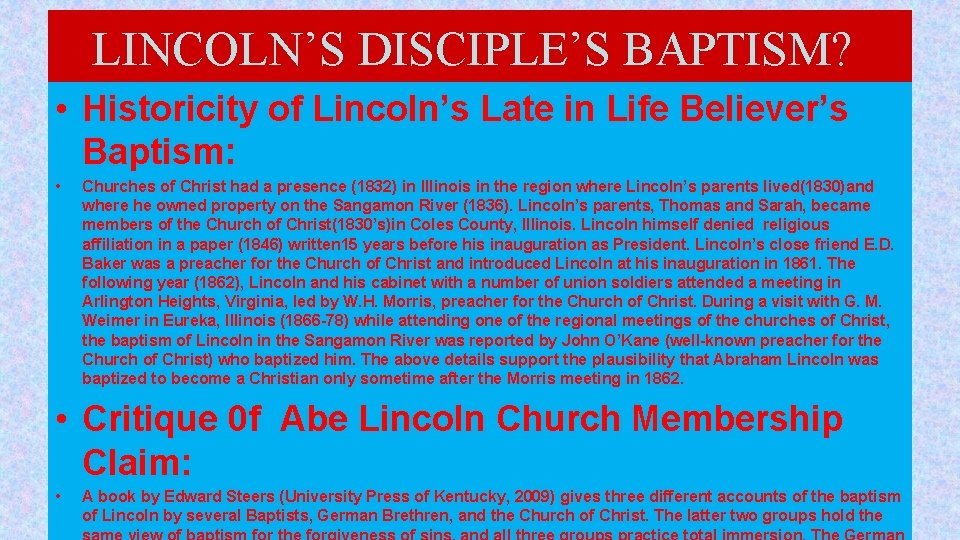 LINCOLN’S DISCIPLE’S BAPTISM? • Historicity of Lincoln’s Late in Life Believer’s Baptism: • Churches