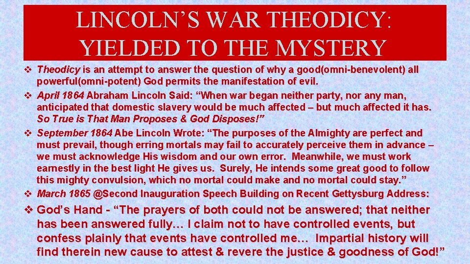 LINCOLN’S WAR THEODICY: YIELDED TO THE MYSTERY v Theodicy is an attempt to answer