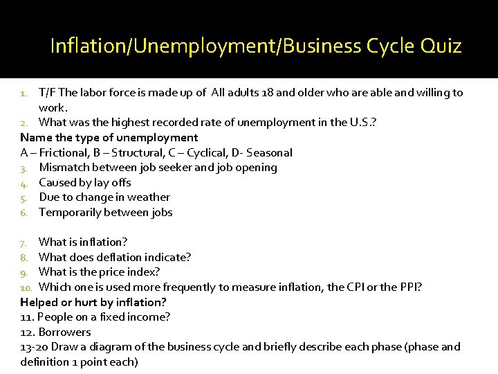 Inflation/Unemployment/Business Cycle Quiz T/F The labor force is made up of All adults 18