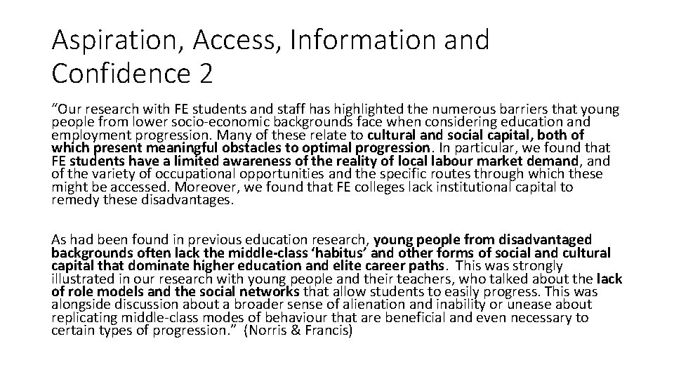 Aspiration, Access, Information and Confidence 2 “Our research with FE students and staff has