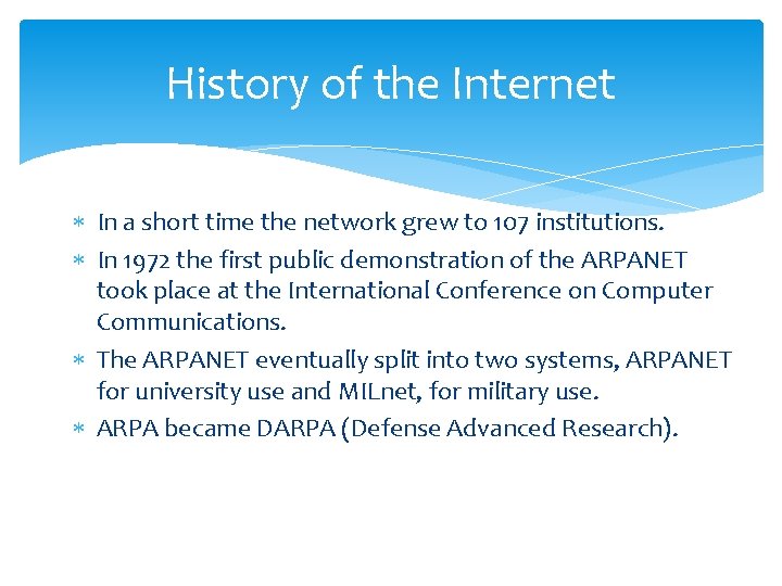 History of the Internet In a short time the network grew to 107 institutions.