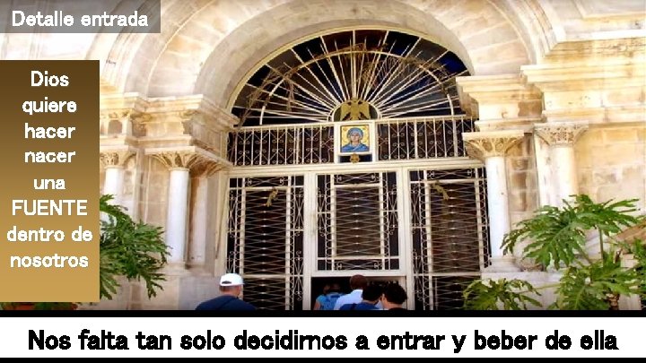 Detalle entrada Dios quiere hacer nacer una FUENTE dentro de nosotros Nos falta tan