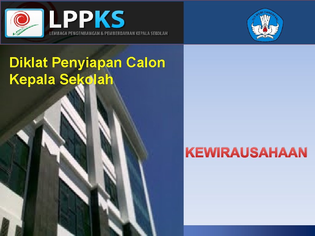 Diklat Penyiapan Calon Kepala Sekolah KEWIRAUSAHAAN 