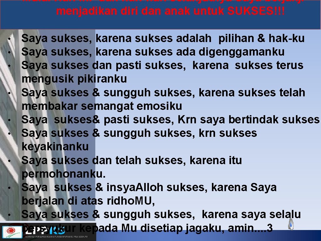 Mulai Hari ini dan hari-hari selanjutnya Saya berjanji menjadikan diri dan anak untuk SUKSES!!!