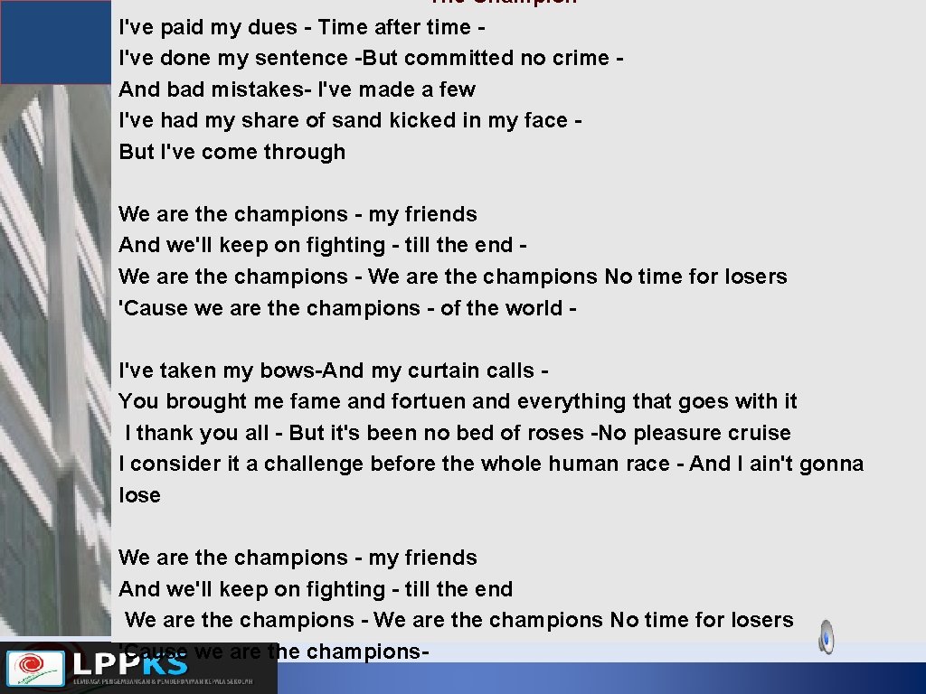 The Champion I've paid my dues - Time after time I've done my sentence