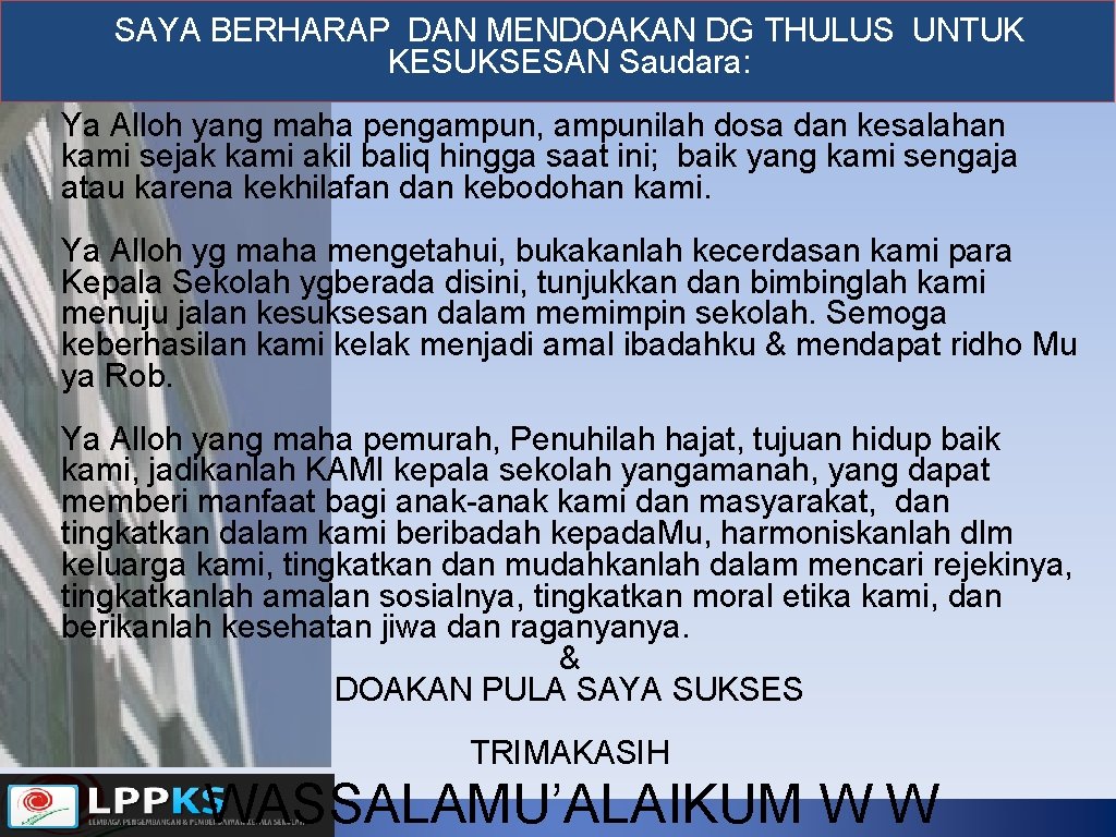 SAYA BERHARAP DAN MENDOAKAN DG THULUS UNTUK KESUKSESAN Saudara: Ya Alloh yang maha pengampun,