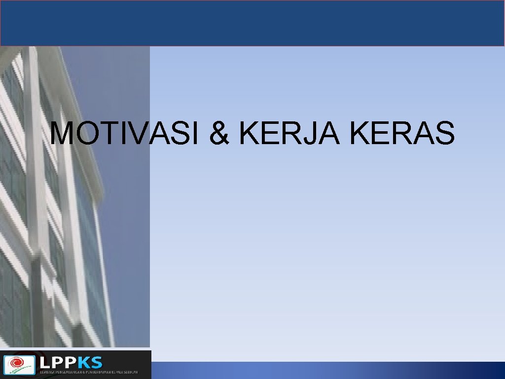 MOTIVASI & KERJA KERAS 