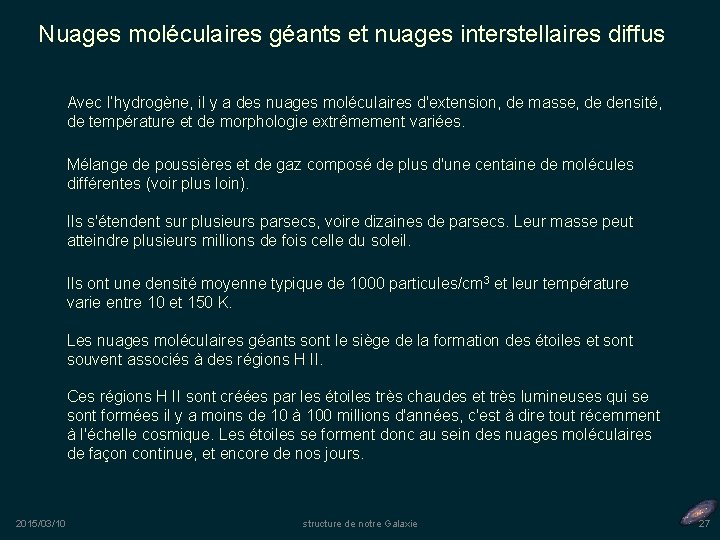 Nuages moléculaires géants et nuages interstellaires diffus Avec l’hydrogène, il y a des nuages