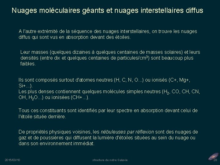 Nuages moléculaires géants et nuages interstellaires diffus A l'autre extrémité de la séquence des