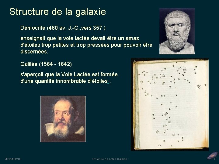 Structure de la galaxie Démocrite (460 av. J. -C. , vers 357 ) enseignait