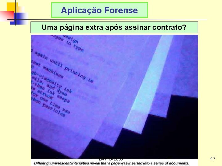 Aplicação Forense Uma página extra após assinar contrato? LAv. Fis-2009 47 