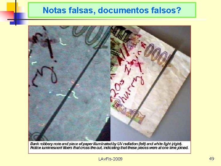 Notas falsas, documentos falsos? LAv. Fis-2009 49 