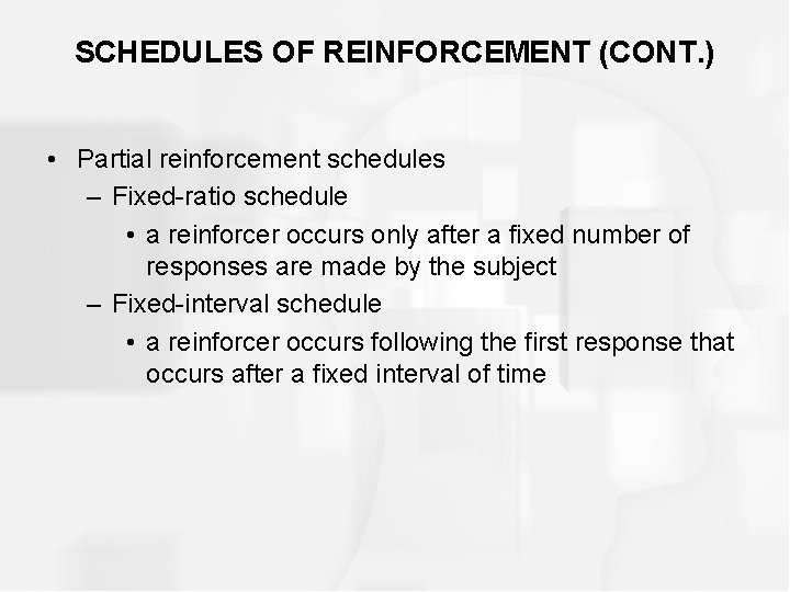 SCHEDULES OF REINFORCEMENT (CONT. ) • Partial reinforcement schedules – Fixed-ratio schedule • a