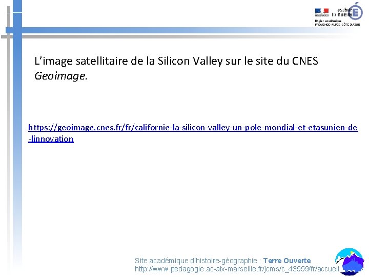 L’image satellitaire de la Silicon Valley sur le site du CNES Geoimage. https: //geoimage.