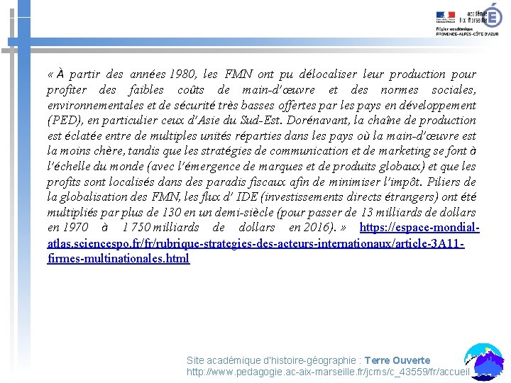« À partir des années 1980, les FMN ont pu délocaliser leur production « À partir des années 1980, les FMN ont pu délocaliser leur production