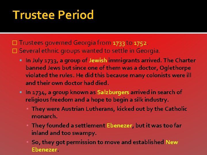 Trustee Period � Trustees governed Georgia from 1733 to 1752. � Several ethnic groups