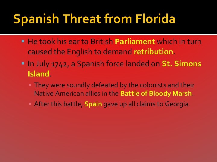 Spanish Threat from Florida He took his ear to British Parliament which in turn