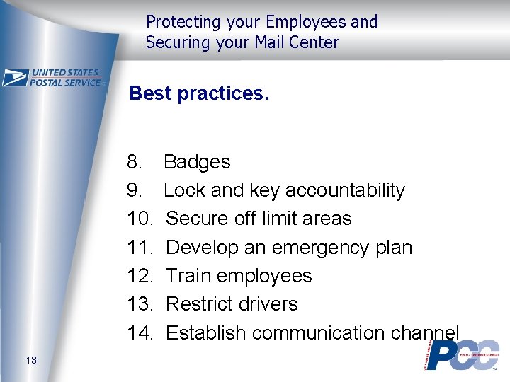 Protecting your Employees and Securing your Mail Center Best practices. 8. 9. 10. 11.