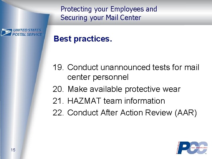 Protecting your Employees and Securing your Mail Center Best practices. 19. Conduct unannounced tests