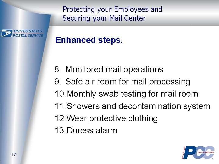 Protecting your Employees and Securing your Mail Center Enhanced steps. 8. Monitored mail operations