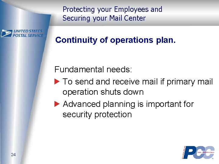 Protecting your Employees and Securing your Mail Center Continuity of operations plan. Fundamental needs: