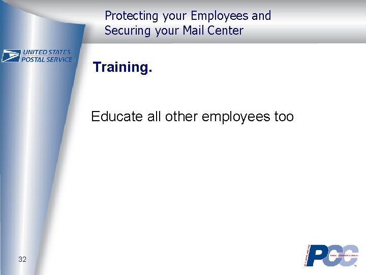 Protecting your Employees and Securing your Mail Center Training. Educate all other employees too