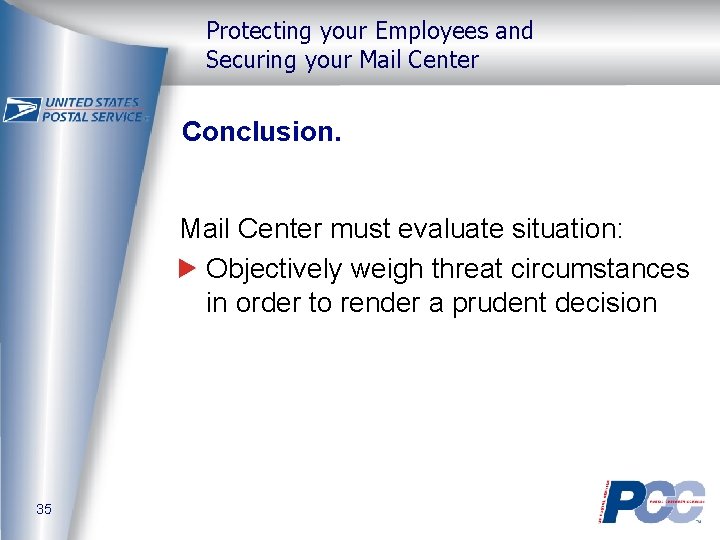 Protecting your Employees and Securing your Mail Center Conclusion. Mail Center must evaluate situation: