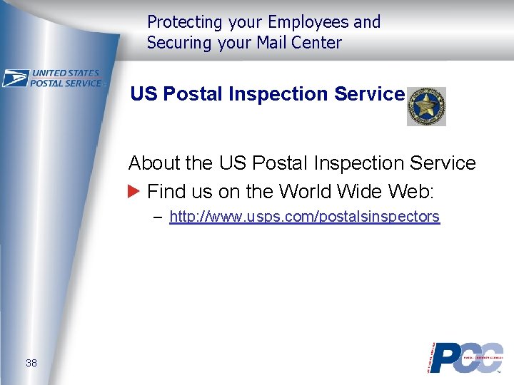 Protecting your Employees and Securing your Mail Center US Postal Inspection Service About the