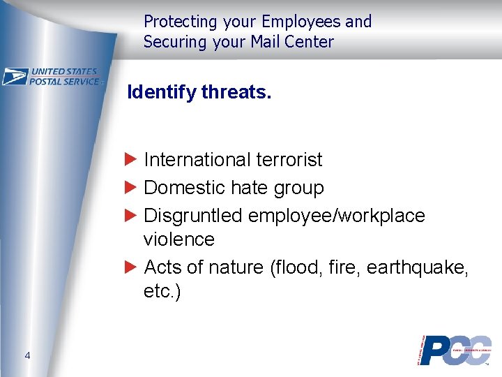 Protecting your Employees and Securing your Mail Center Identify threats. International terrorist Domestic hate