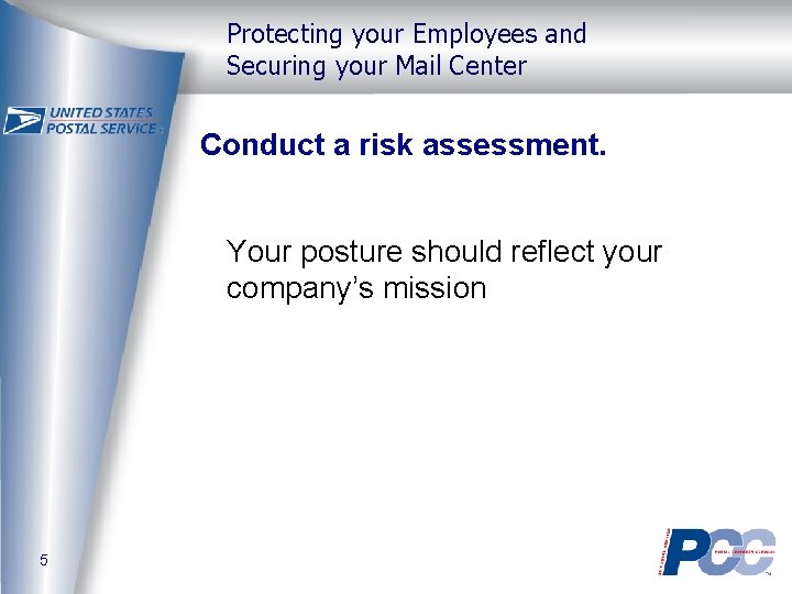 Protecting your Employees and Securing your Mail Center Conduct a risk assessment. Your posture