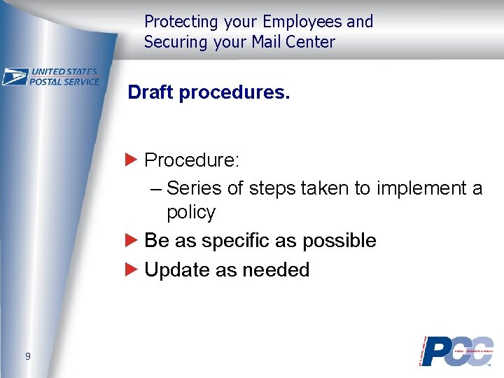 Protecting your Employees and Securing your Mail Center Draft procedures. Procedure: – Series of