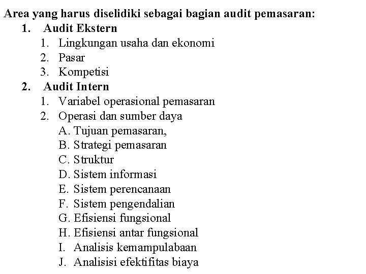 Area yang harus diselidiki sebagai bagian audit pemasaran: 1. Audit Ekstern 1. Lingkungan usaha