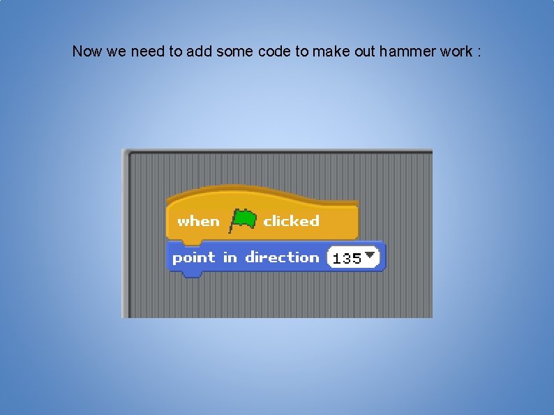 Now we need to add some code to make out hammer work : 