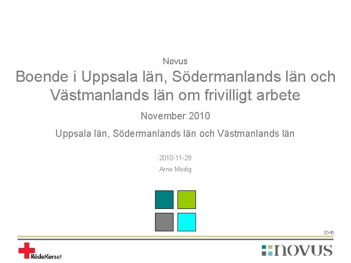 Novus Boende i Uppsala län, Södermanlands län och Västmanlands län om frivilligt arbete November