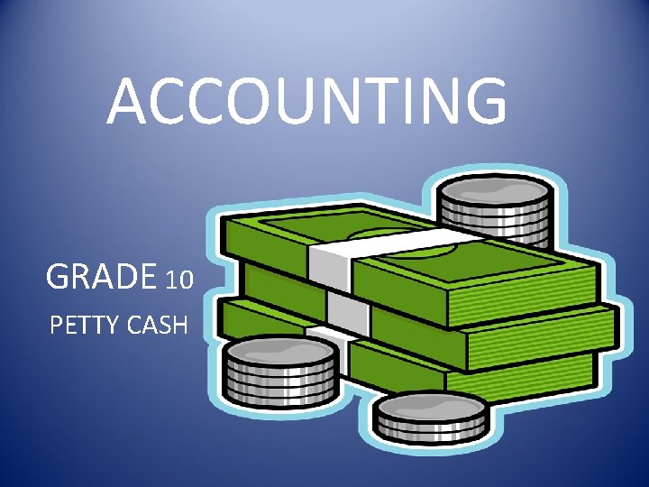 ACCOUNTING GRADE 10 PETTY CASH 