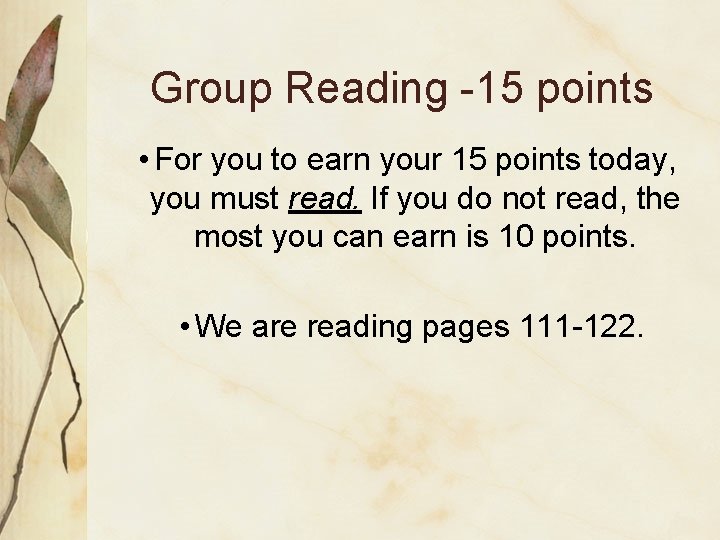 Group Reading -15 points • For you to earn your 15 points today, you