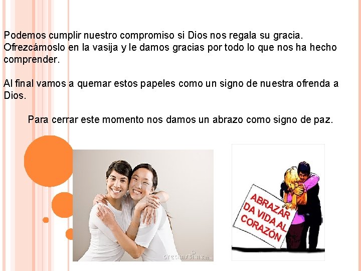 Podemos cumplir nuestro compromiso si Dios nos regala su gracia. Ofrezcámoslo en la vasija Podemos cumplir nuestro compromiso si Dios nos regala su gracia. Ofrezcámoslo en la vasija