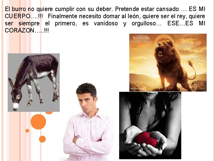 El burro no quiere cumplir con su deber. Pretende estar cansado … ES MI El burro no quiere cumplir con su deber. Pretende estar cansado … ES MI