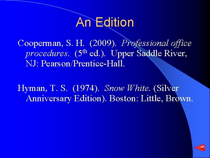 An Edition Cooperman, S. H. (2009). Professional office procedures. (5 th ed. ). Upper