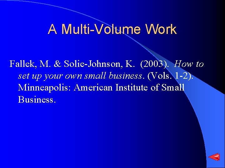 A Multi-Volume Work Fallek, M. & Solie-Johnson, K. (2003). How to set up your