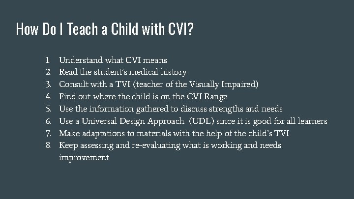 How Do I Teach a Child with CVI? 1. 2. 3. 4. 5. 6.