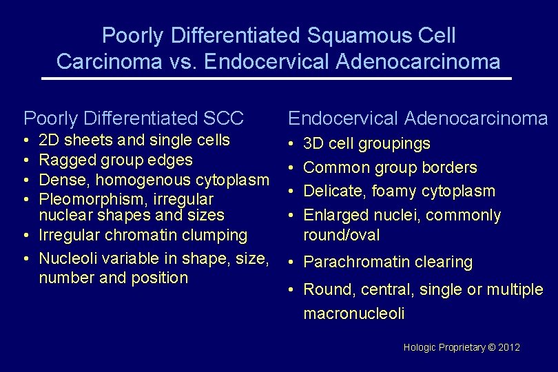 Poorly Differentiated Squamous Cell Carcinoma vs. Endocervical Adenocarcinoma Poorly Differentiated SCC Endocervical Adenocarcinoma •