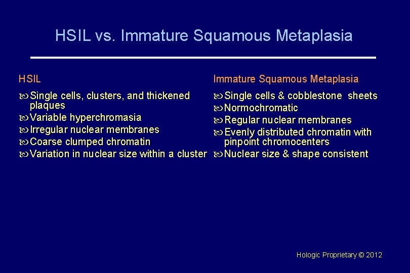 HSIL vs. Immature Squamous Metaplasia HSIL Immature Squamous Metaplasia Single cells, clusters, and thickened