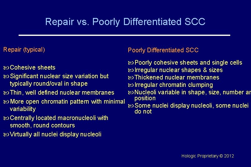 Repair vs. Poorly Differentiated SCC Repair (typical) Poorly Differentiated SCC Poorly cohesive sheets and