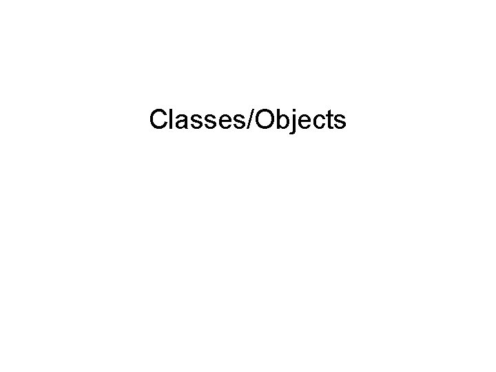 Classes/Objects 