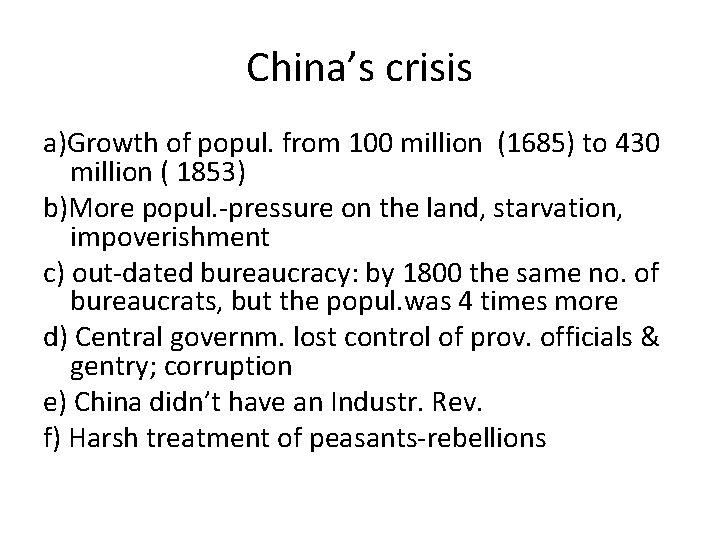 China’s crisis a)Growth of popul. from 100 million (1685) to 430 million ( 1853) China’s crisis a)Growth of popul. from 100 million (1685) to 430 million ( 1853)