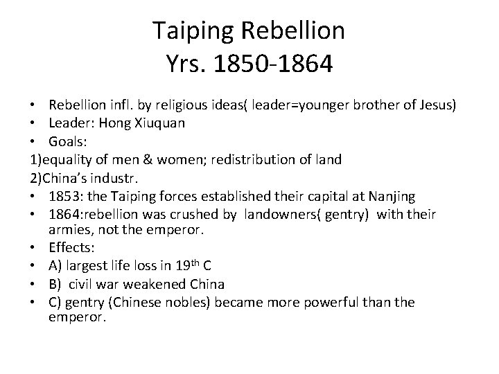 Taiping Rebellion Yrs. 1850 -1864 • Rebellion infl. by religious ideas( leader=younger brother of Taiping Rebellion Yrs. 1850 -1864 • Rebellion infl. by religious ideas( leader=younger brother of