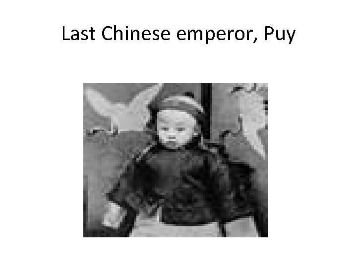 Last Chinese emperor, Puy Last Chinese emperor, Puy
